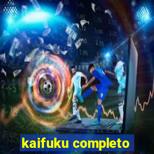 kaifuku completo